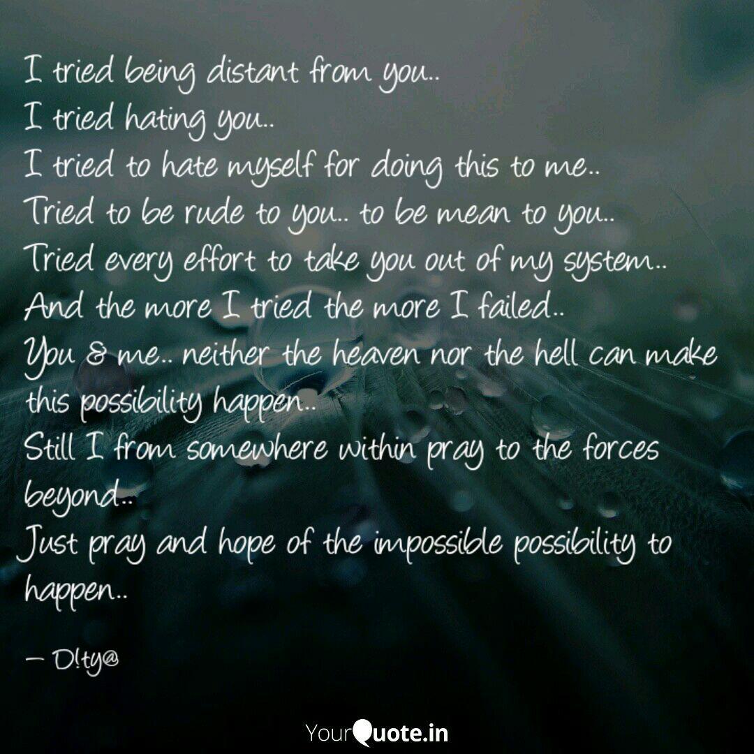 I Tried Being Distant Fro Quotes Writings By Ditya Garg Yourquote