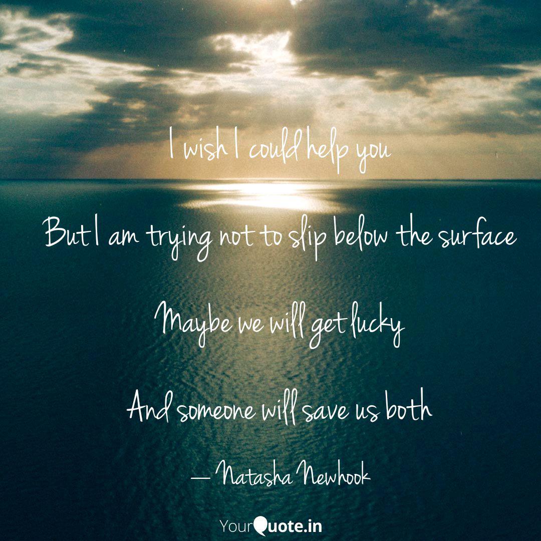 I Wish I Could Help You Quotes Writings By Tasha N Yourquote