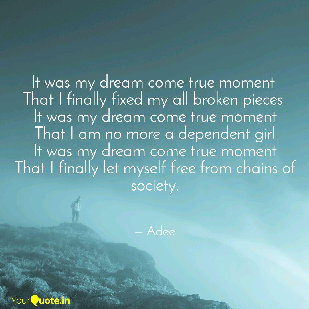 It Was My Dream Come True Quotes Writings By Adfar Gulzar Yourquote