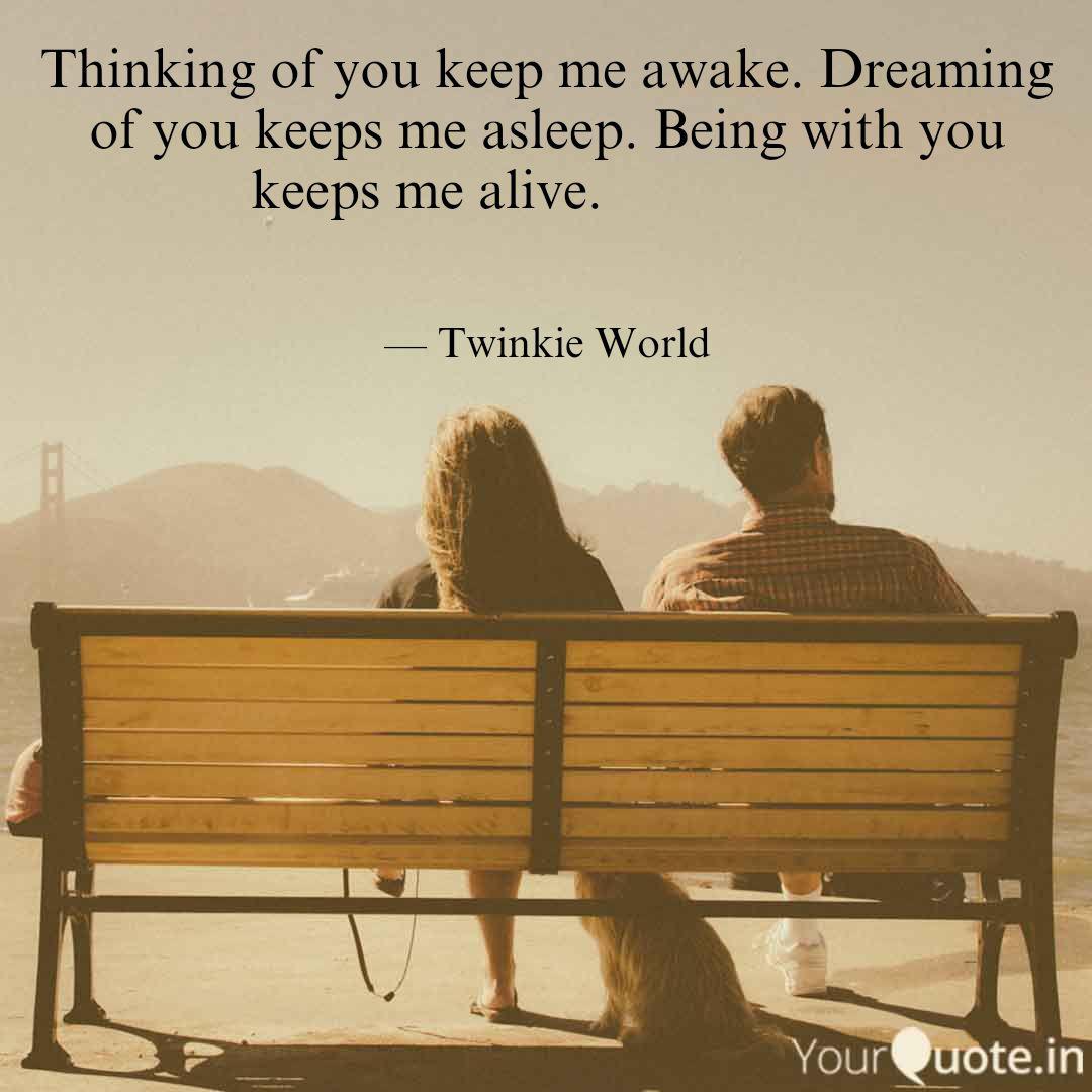 Thinking Of You Keep Me A Quotes Writings By Twinkie World