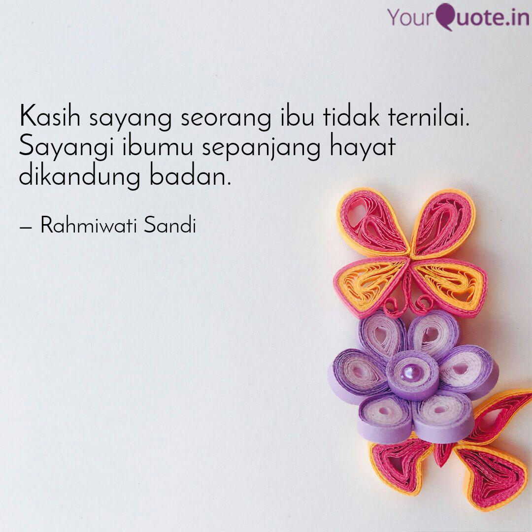 Kasih Sayang Seorang Ibu Quotes Writings By Rahmiwati Sandi Yourquote