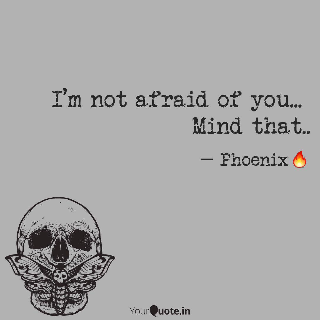 I M Not Afraid Of You Quotes Writings By Manisha Biswas Yourquote