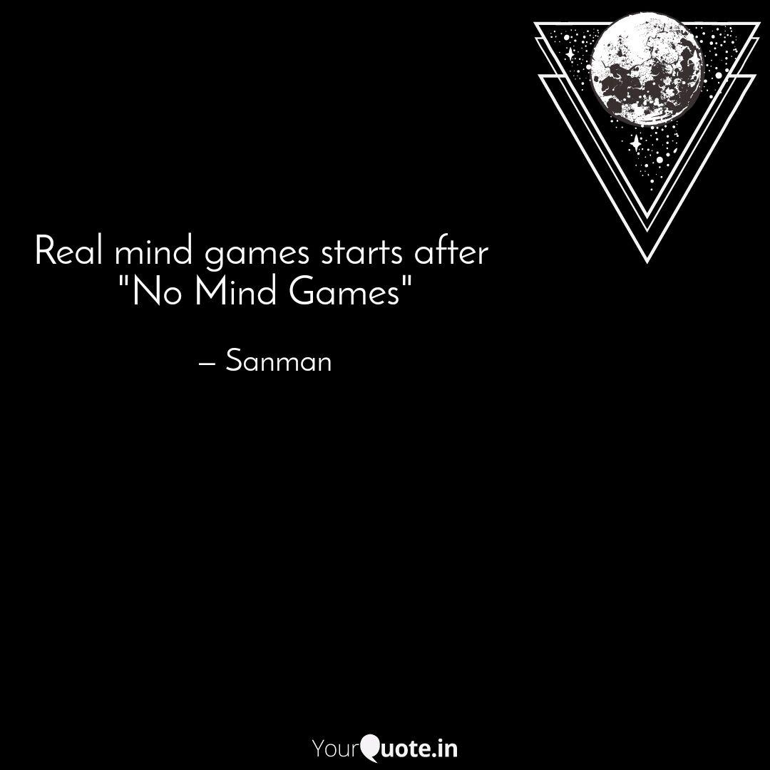 Get Wallpaper Real Mind Games Starts Af Quotes Writings By Sanman Adsure Free HD