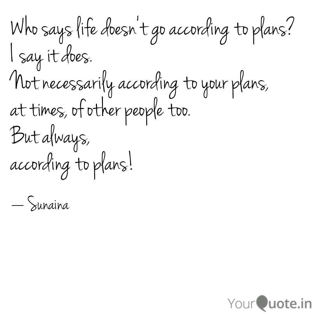 Who Says Life Doesn T Go Quotes Writings By Sunaina Vinod Saharan Yourquote