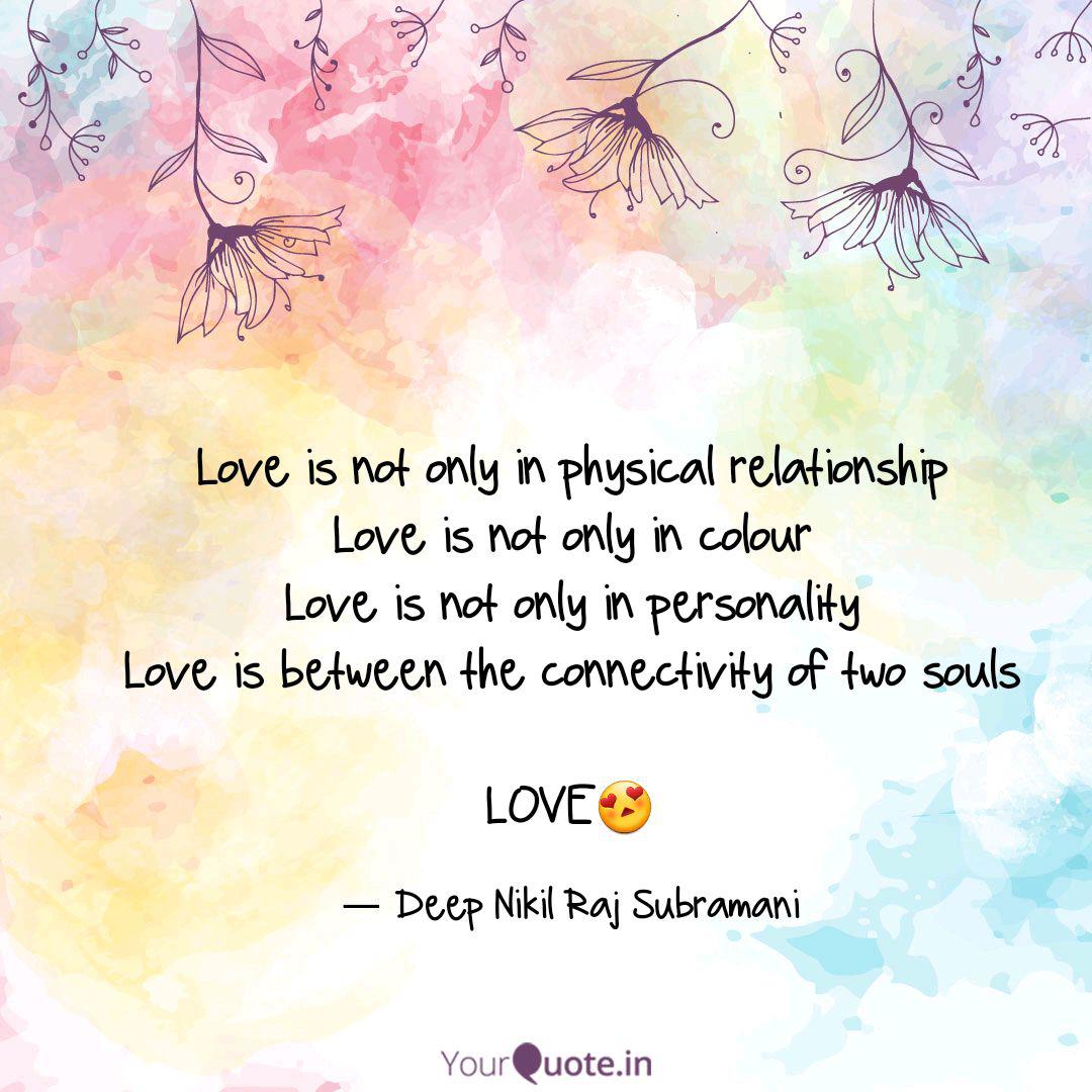 Love Is Not Only In Physi Quotes Writings By Deep Nikil Raj