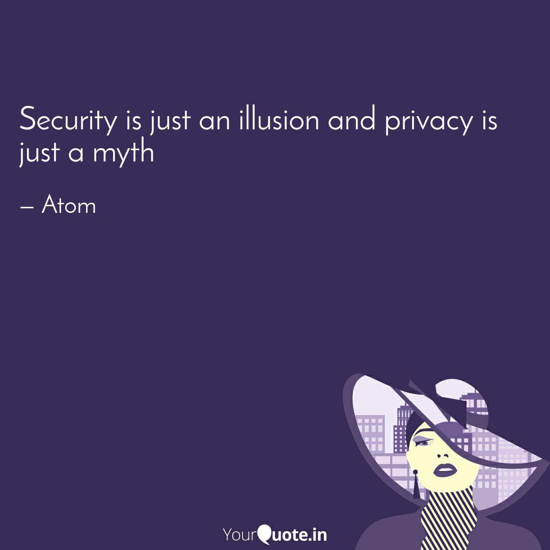 Security Is Just An Illus Quotes Writings By Satya Swaroop Sahoo Yourquote