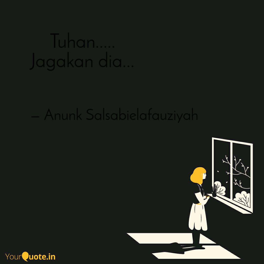 Tuhan Jagakan Dia Quotes Writings By Anunk Salsabielafauziyah Yourquote