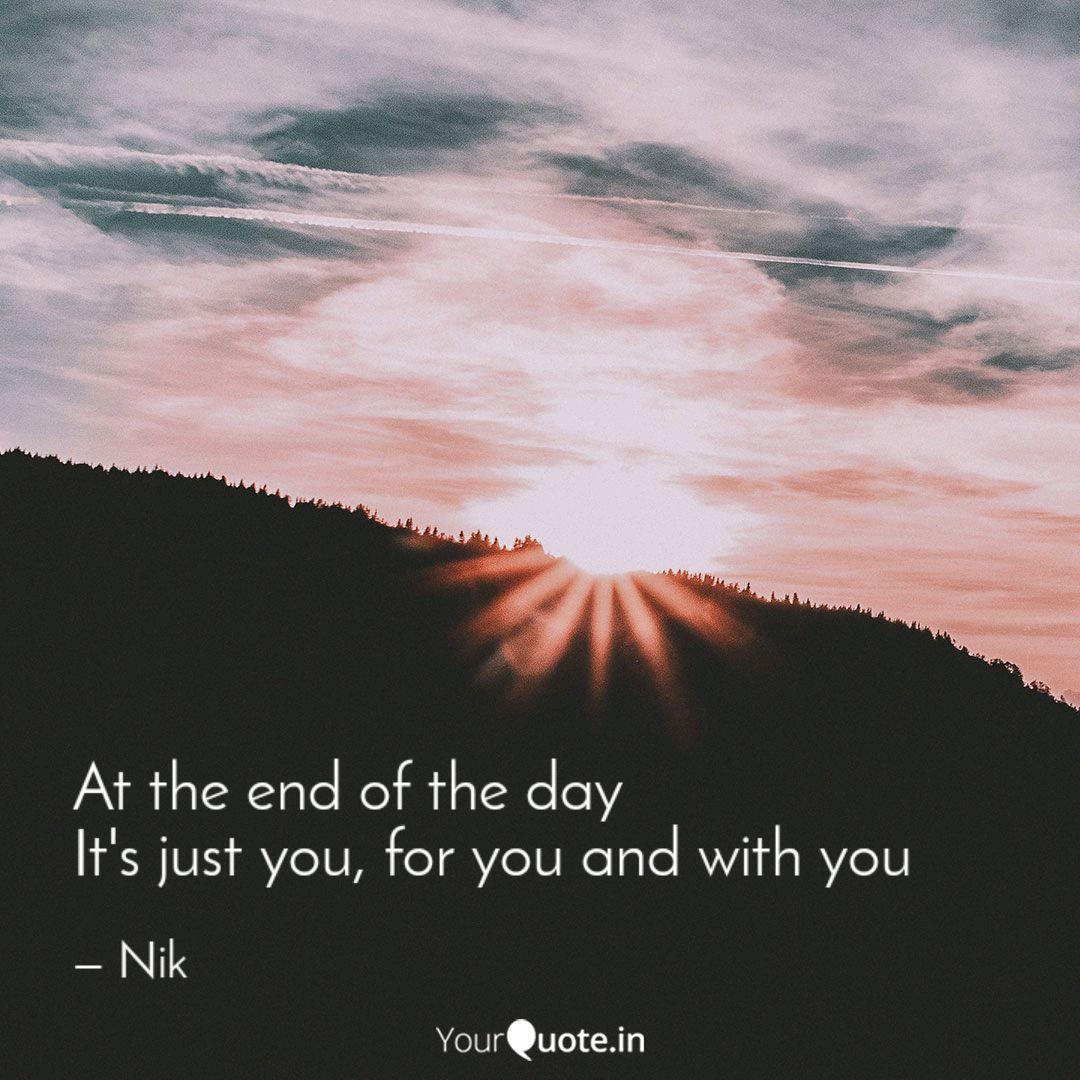 At The End Of The Day It Quotes Writings By Niharika Koushik Yourquote