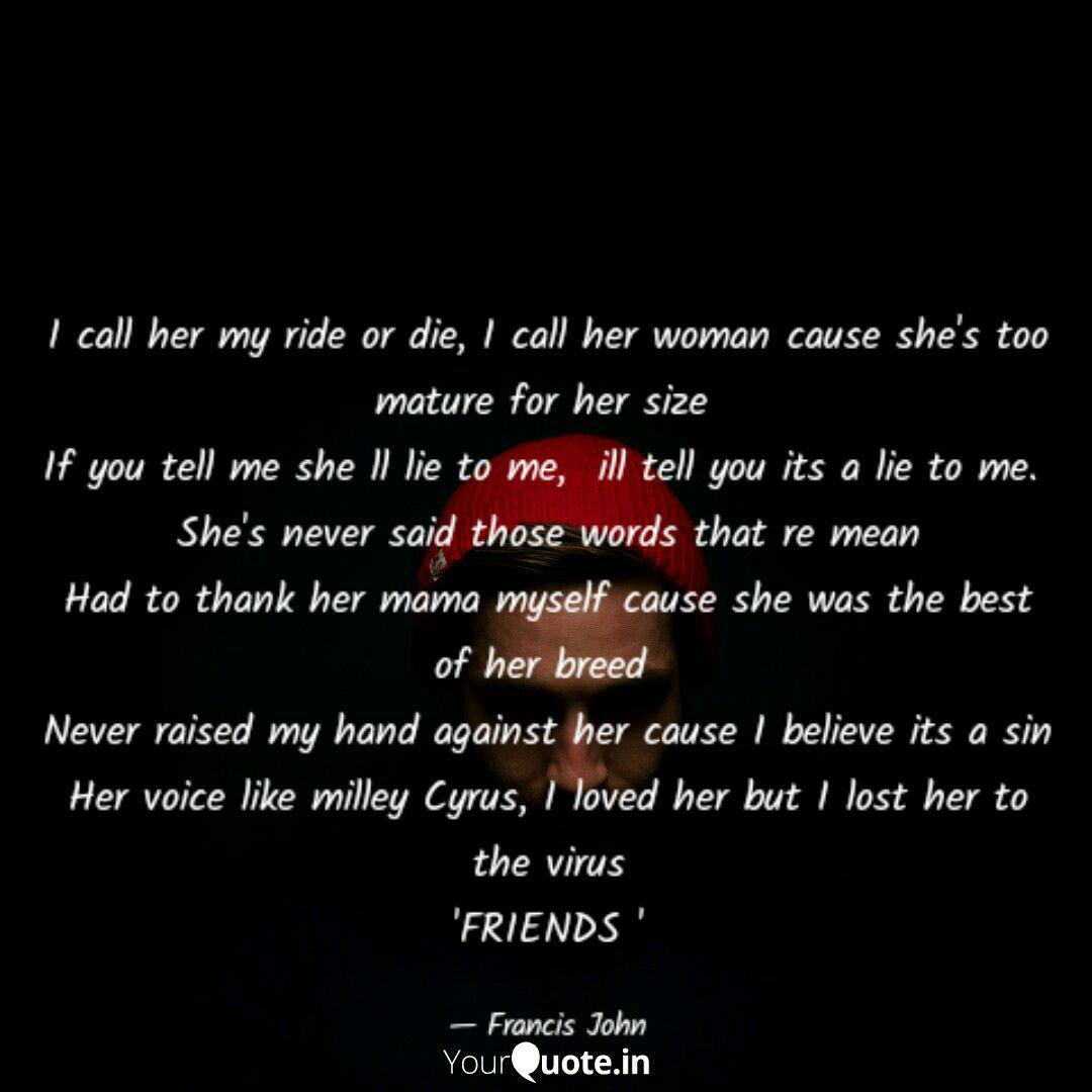I Call Her My Ride Or Die Quotes Writings By Francis John Yourquote
