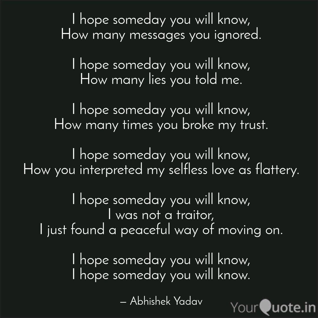 I Hope Someday You Will K Quotes Writings By Abhishek Yadav Yourquote