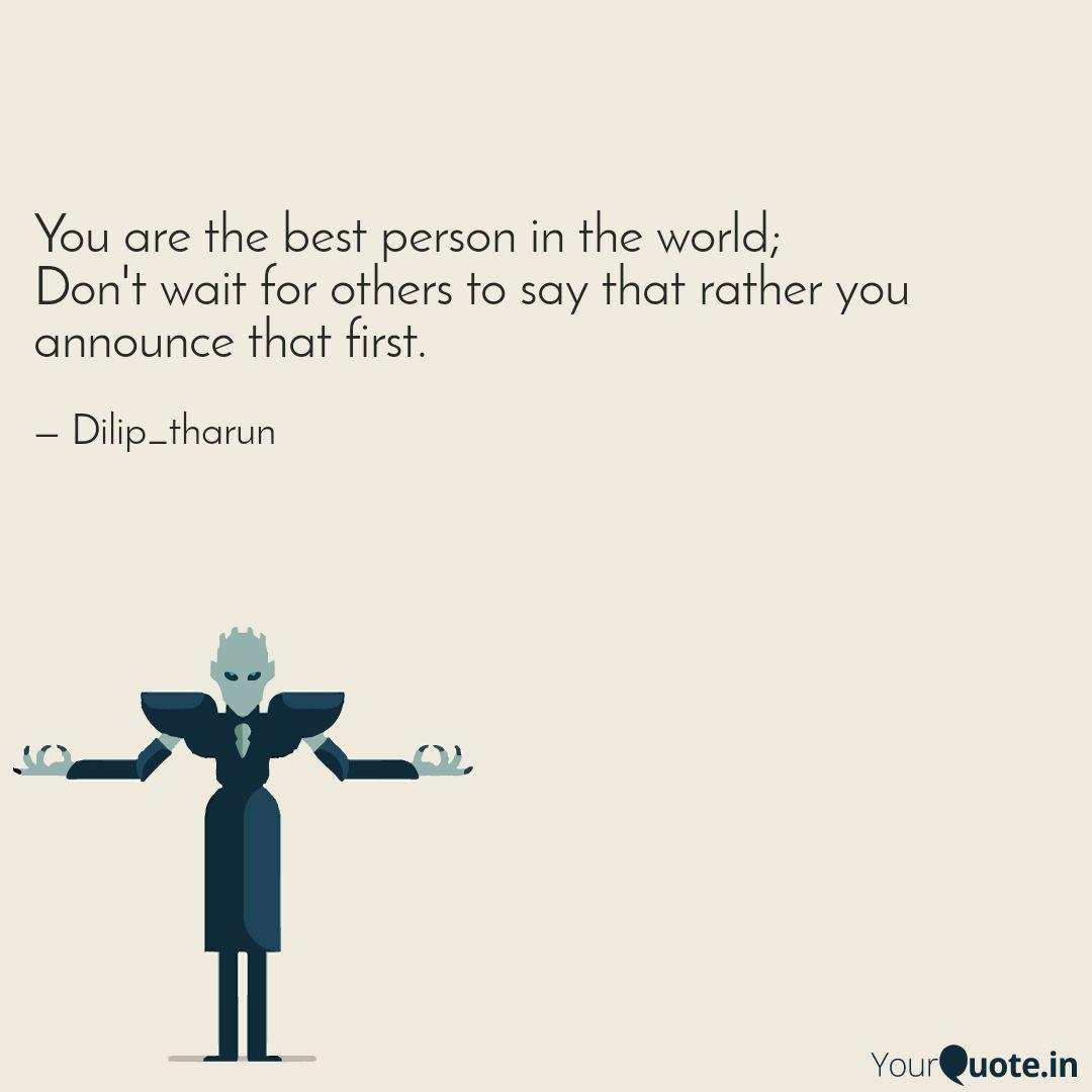 You Are The Best Person I Quotes Writings By Diliban Maran Yourquote