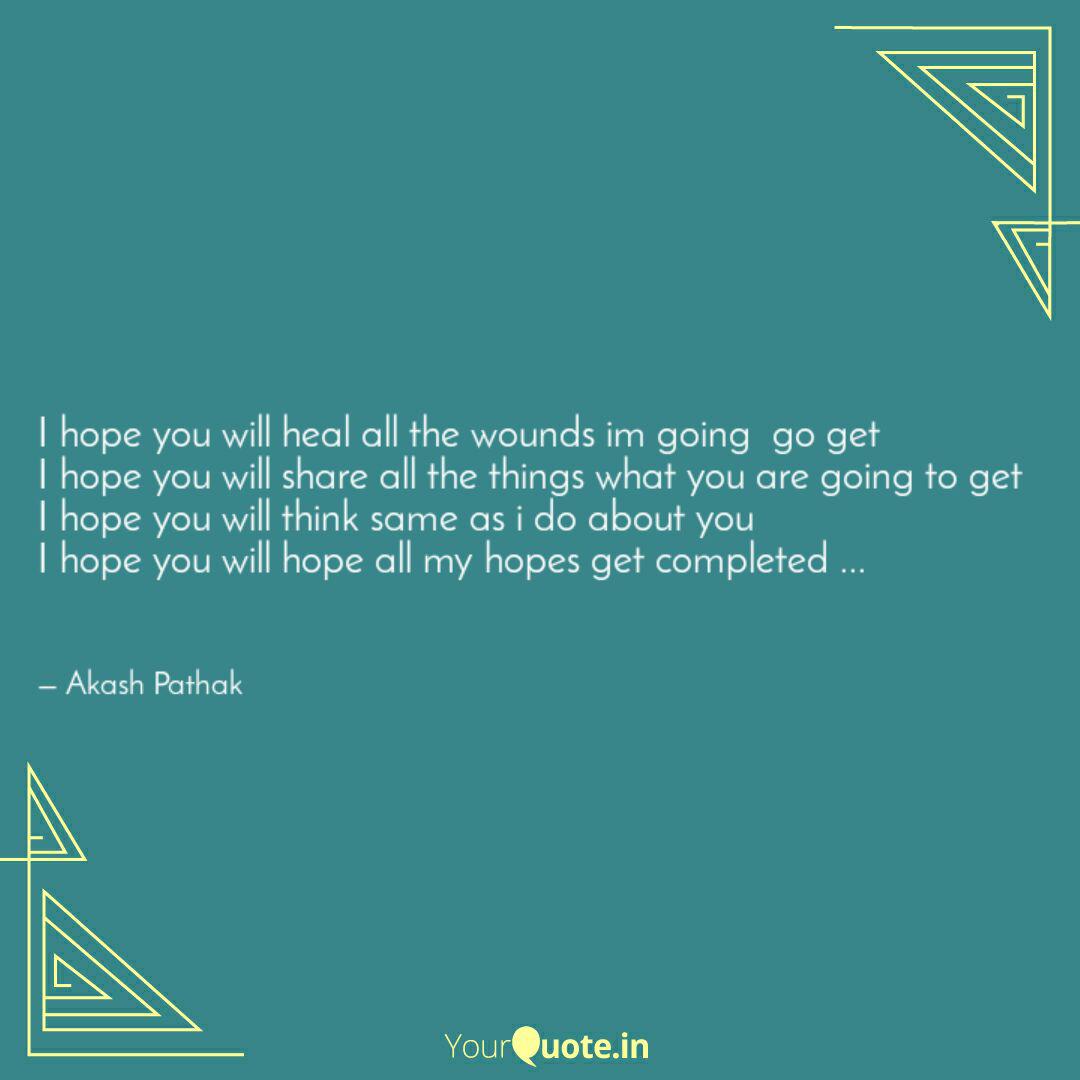 I Hope You Will Heal All Quotes Writings By Akash Pathak Yourquote