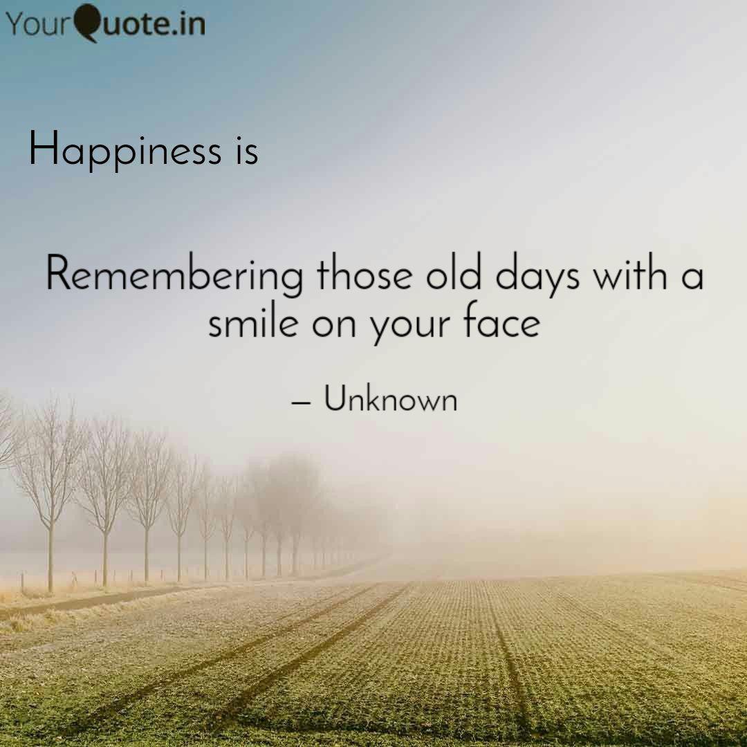 Remembering Those Old Day Quotes Writings By Dream Ahead Yourquote