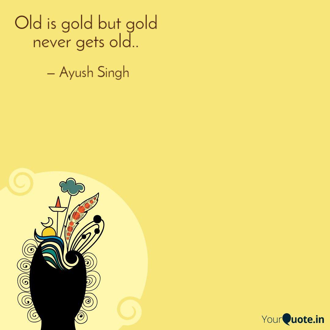 Old Is Gold Picture Quotes - Picture of Quote