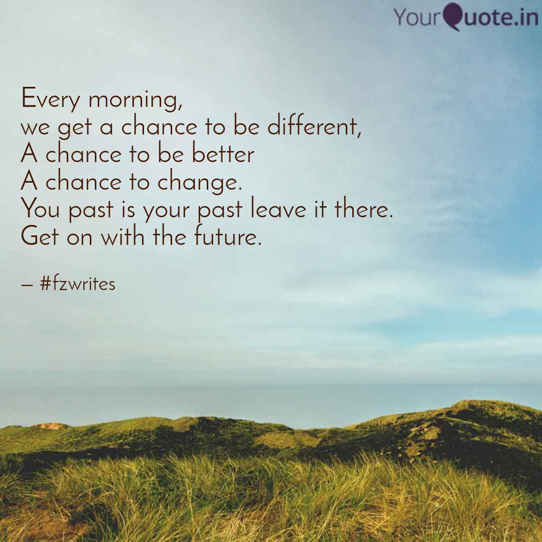 Every Morning We Get A C Quotes Writings By Faizan Khan Yourquote