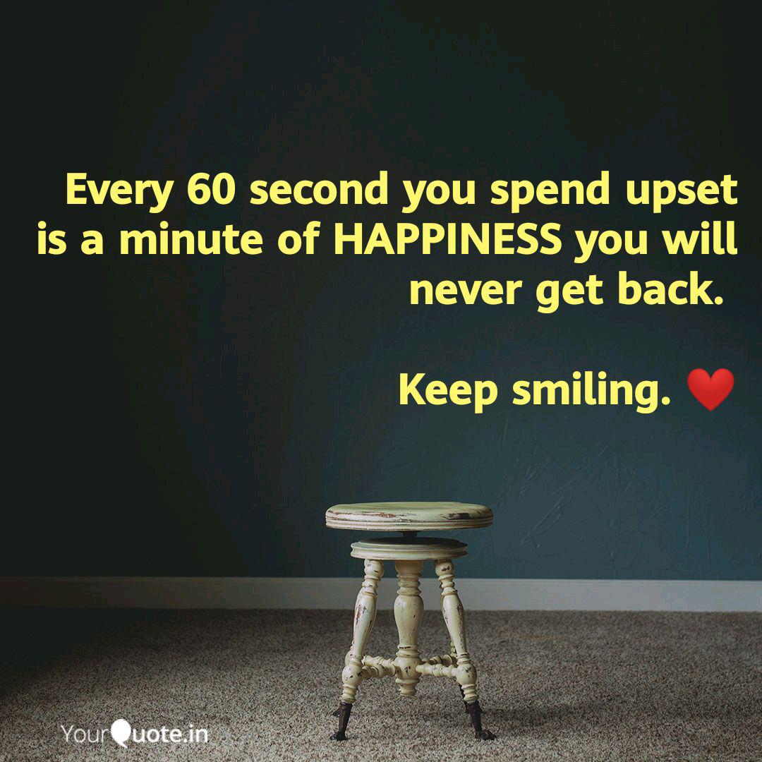 Every 60 Second You Spend Quotes Writings By Sneha Pansari Yourquote 67 quotes have been tagged as upset: yourquote