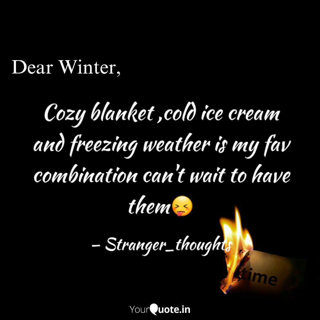 Cozy Blanket Cold Ice Cr Quotes Writings By Stranger Thoughts Yourquote