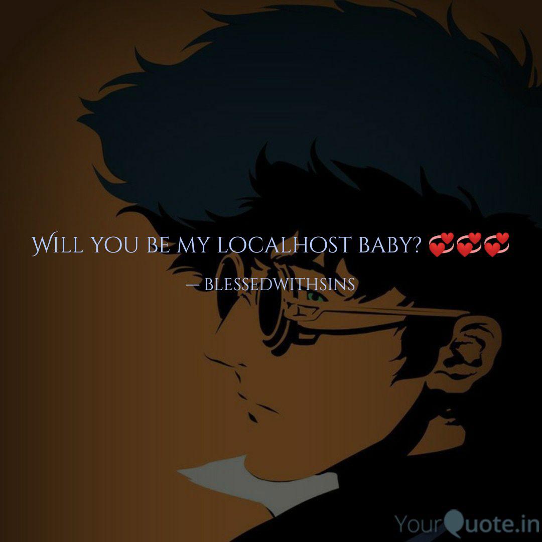 Will you be my localhost quotes writings by wardaddy yourquote