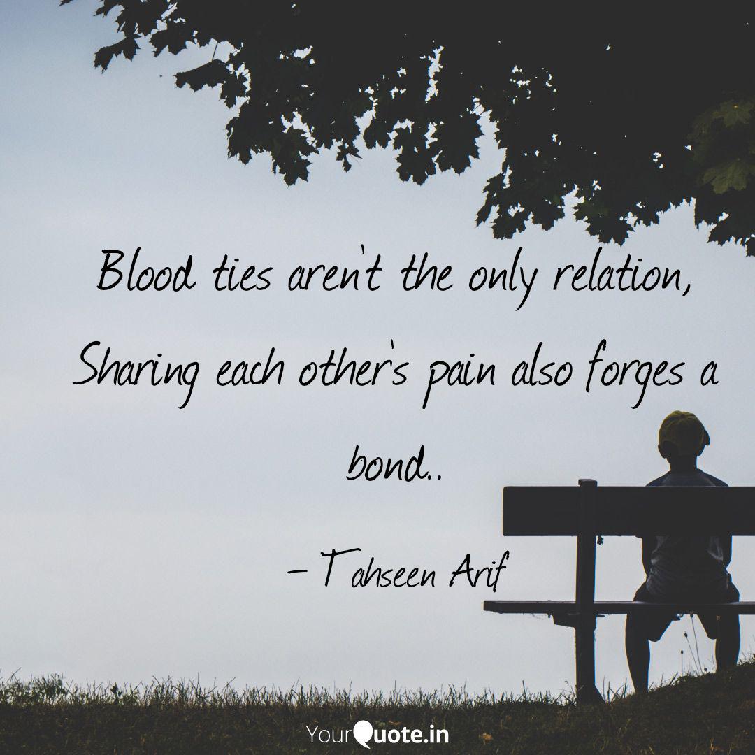 Blood ties aren't the onl... | Quotes & Writings by Tahseen Arif | YourQuote