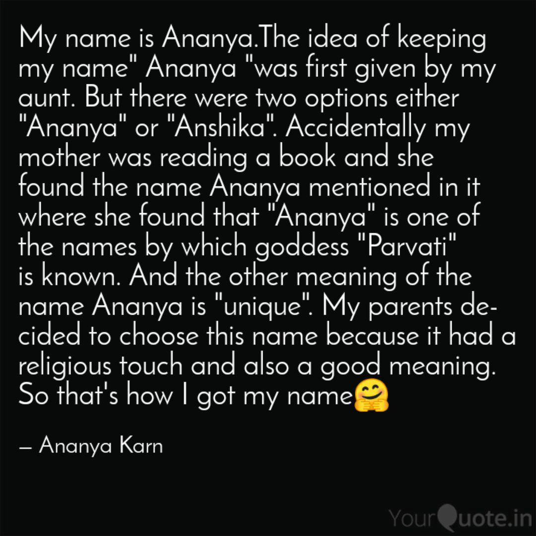 Ananya Meaning She's rare and you know you can't find anyone else like her. ananya meaning
