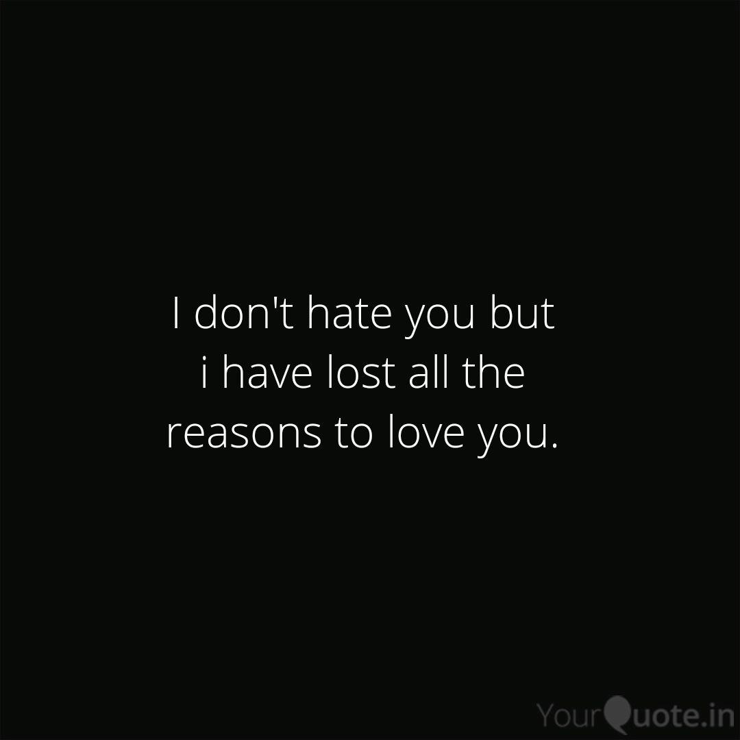 I Don T Hate You But I Ha Quotes Writings By Rahul Rey Yourquote I Don T Hate You But I Ha Quotes Writings By Rahul Rey Yourquote
