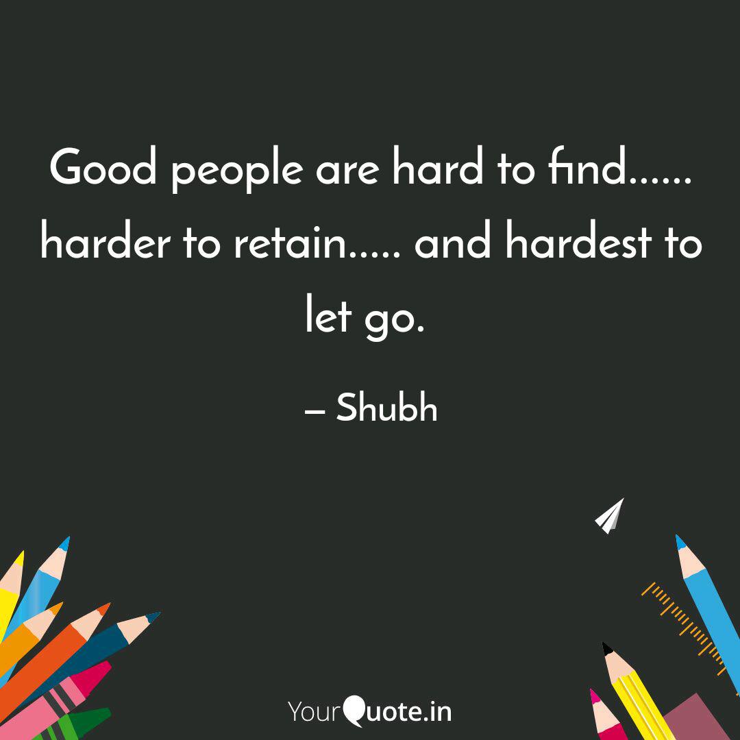 Good People Are Hard To Find Quotes