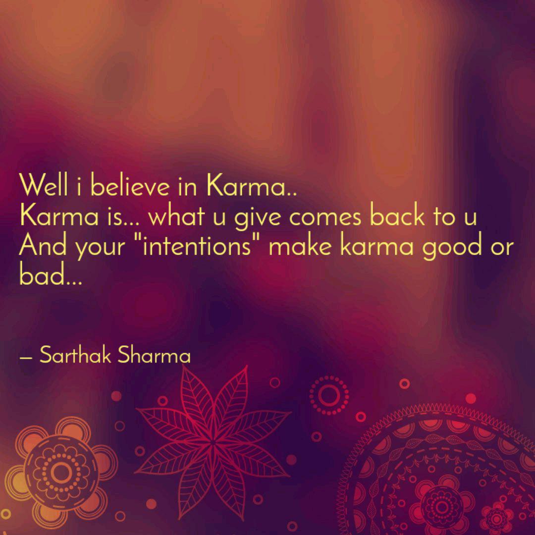 Well I Believe In Karma Quotes Writings By Sarthak Sharma