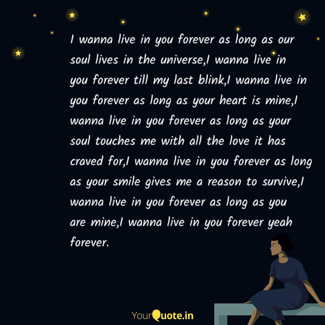 I Wanna Live In You Forev Quotes Writings By Priti Verma Yourquote I Wanna Live In You Forev Quotes Writings By Priti Verma Yourquote