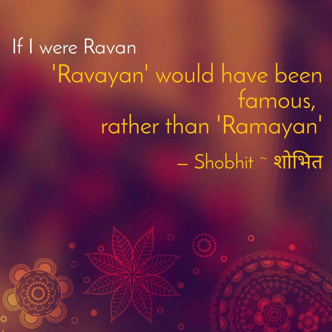 Best Ravayana Quotes Status Shayari Poetry Thoughts Yourquote The ramayana became popular in southeast asia during the 8th century and was represented in literature traditionally, ramayana is ascribed to a single author, vālmiki. yourquote