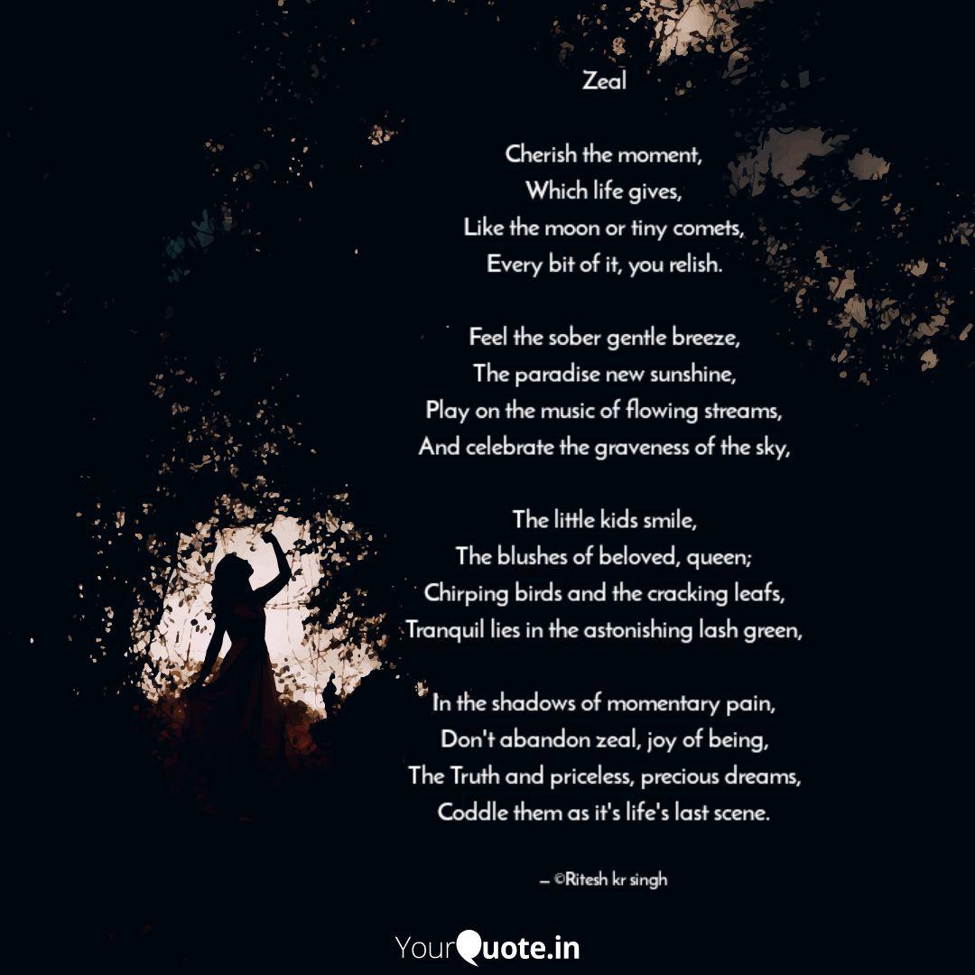 Zeal Cherish The Moment Quotes Writings By Ritesh Kr Singh