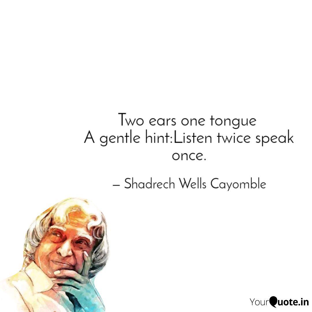 Two Ears One Tongue A Ge Quotes Writings By Shadrech Cayomble Yourquote