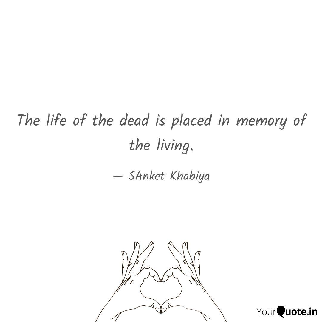 The Life Of The Dead Is P Quotes Writings By Sanket Khabiya Yourquote The Life Of The Dead Is P Quotes Writings By Sanket Khabiya Yourquote
