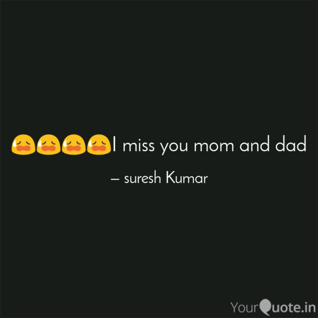 I Miss You Mom An Quotes Writings By Suresh Kumar Yourquote
