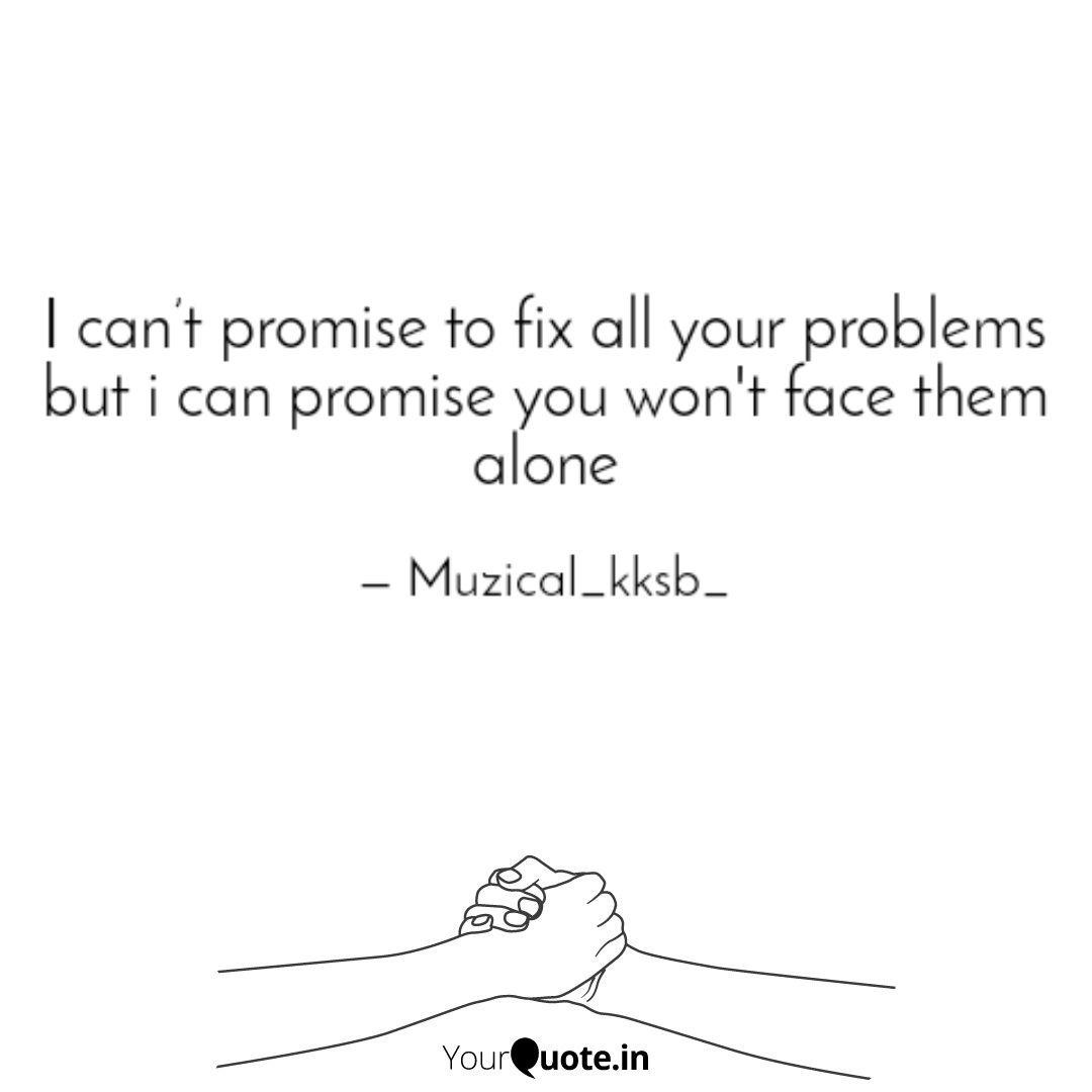 I Can T Promise To Fix Al Quotes Writings By Kk Sb Yourquote