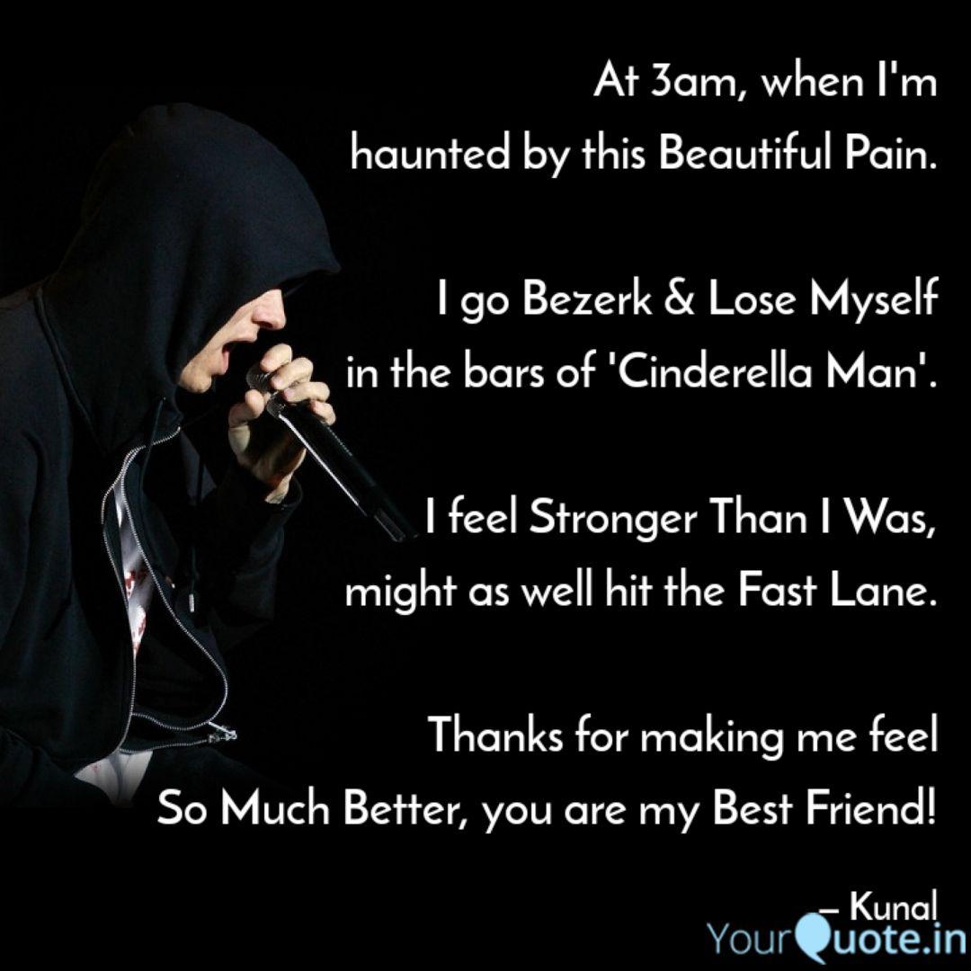 At 3am When I M Haunted Quotes Writings By Kunal Patel Yourquote List 18 wise famous quotes about cinderella man: at 3am when i m haunted quotes