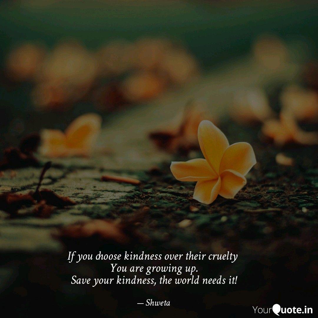 If You Choose Kindness Ov Quotes Writings By Shweta Yourquote