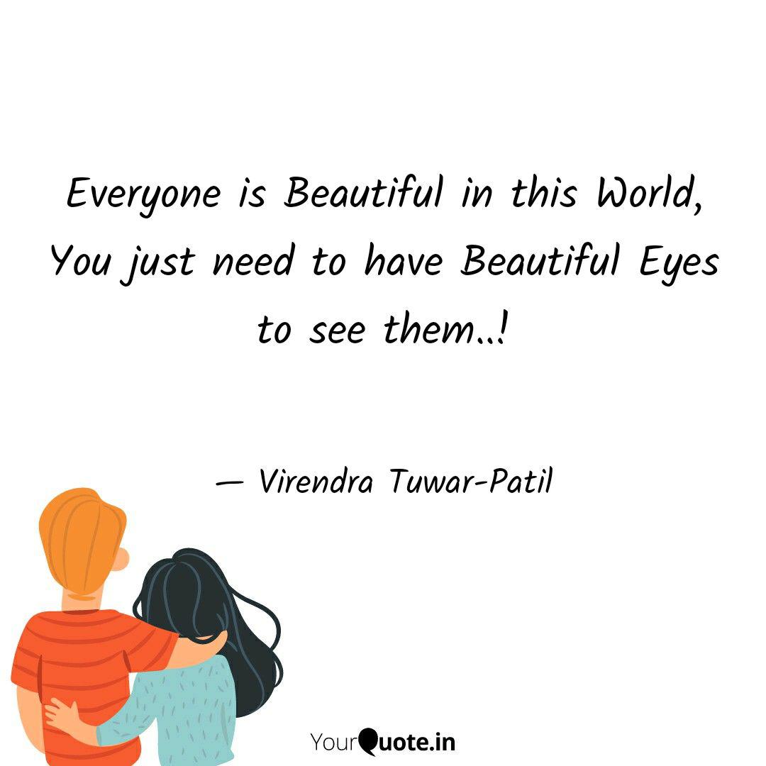 Everyone Is Beautiful In Quotes Writings By Virendra Tuwar Patil Yourquote