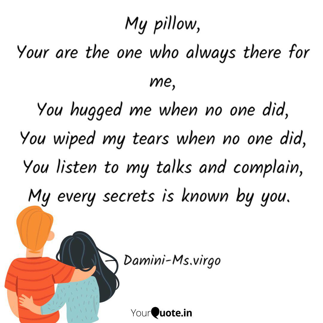 My Pillow Your Are The O Quotes Writings By Damini Chadwa