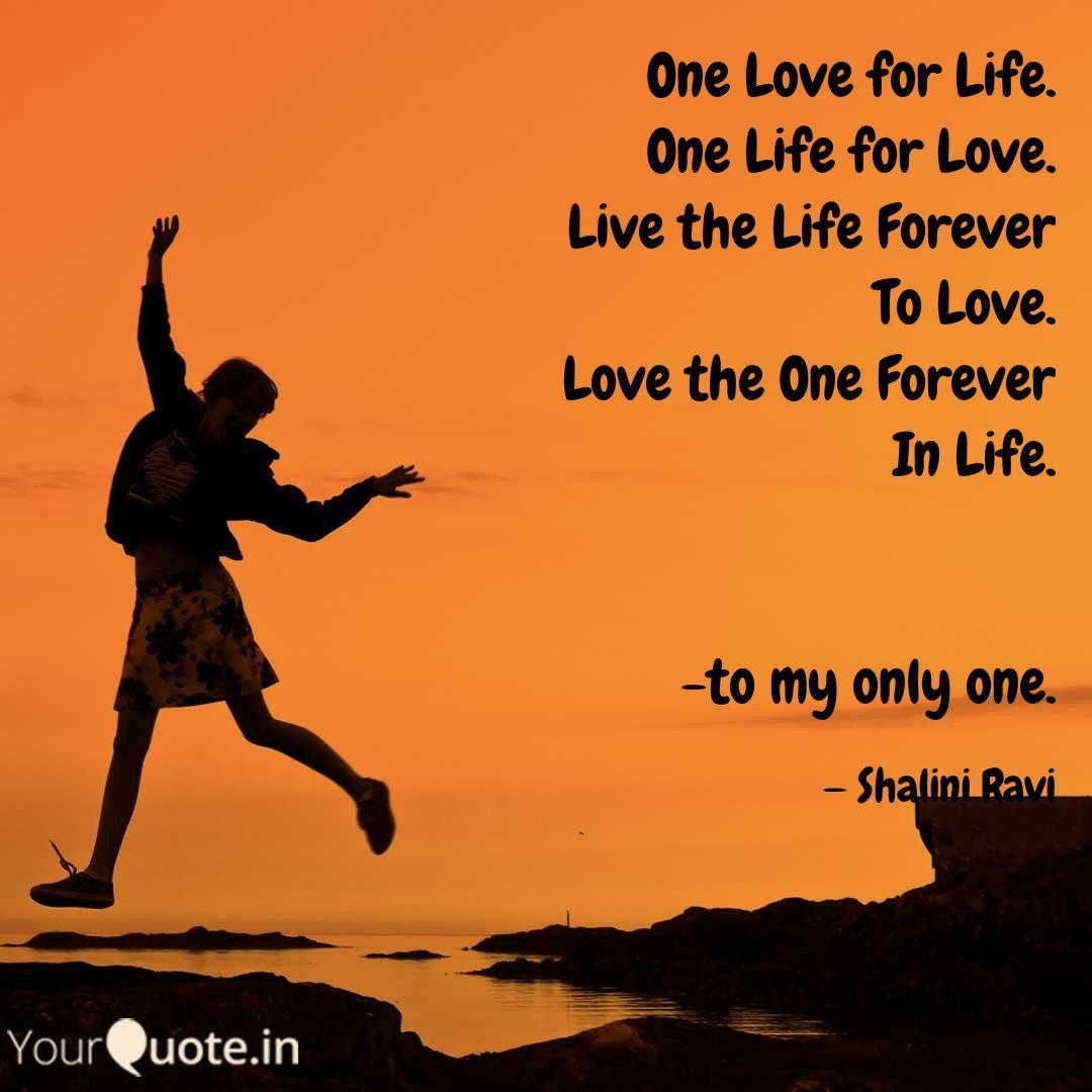 One Love For Life One Li Quotes Writings By Shalini Ravi Yourquote