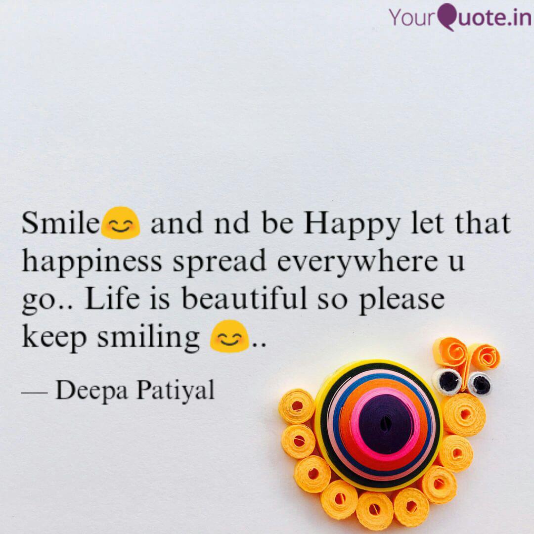 Smile And Nd Be Happy L Quotes Writings By Deepa Patiyal Yourquote Smile And Nd Be Happy L Quotes Writings By Deepa Patiyal Yourquote