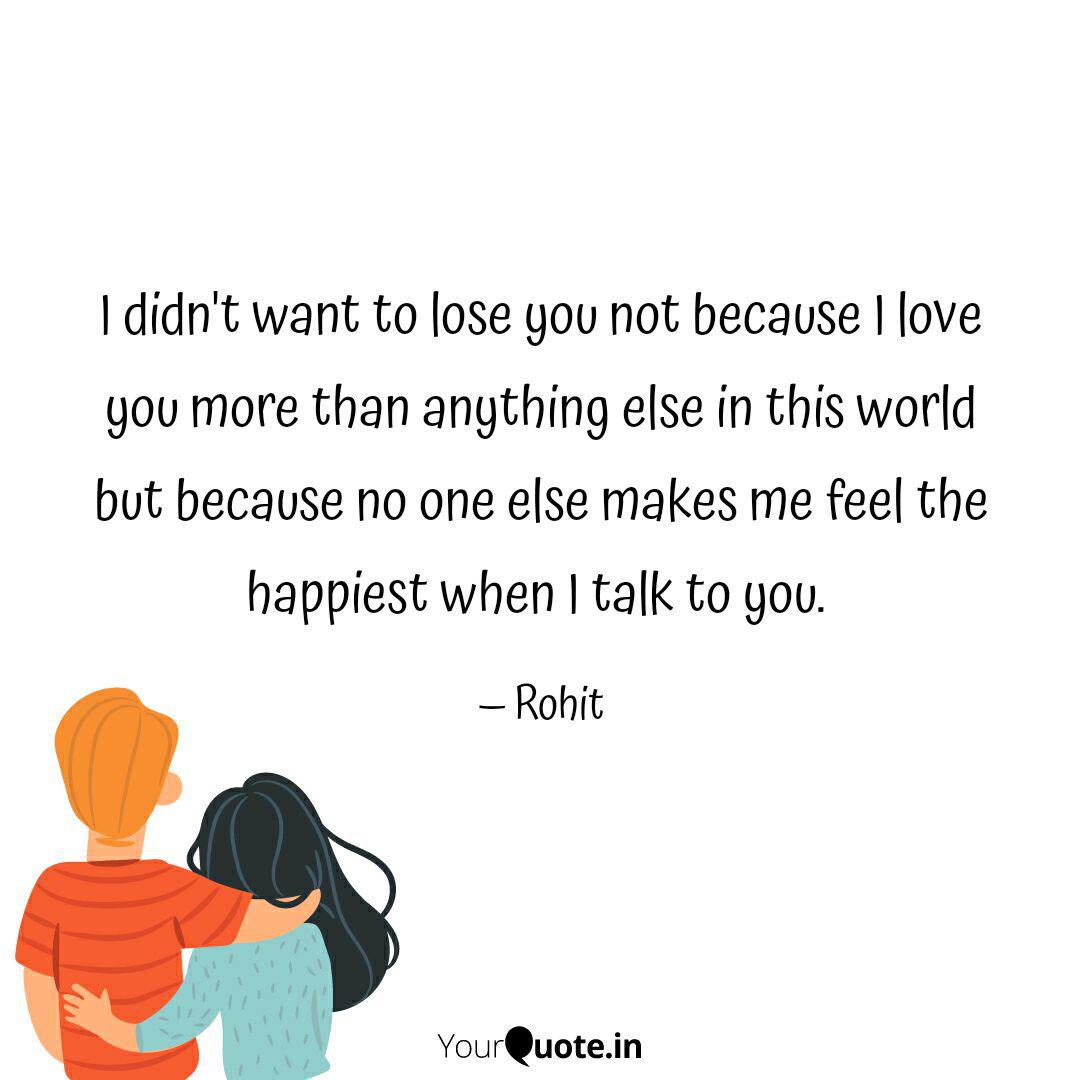 I Didn T Want To Lose You Quotes Writings By Asit Nigam Yourquote