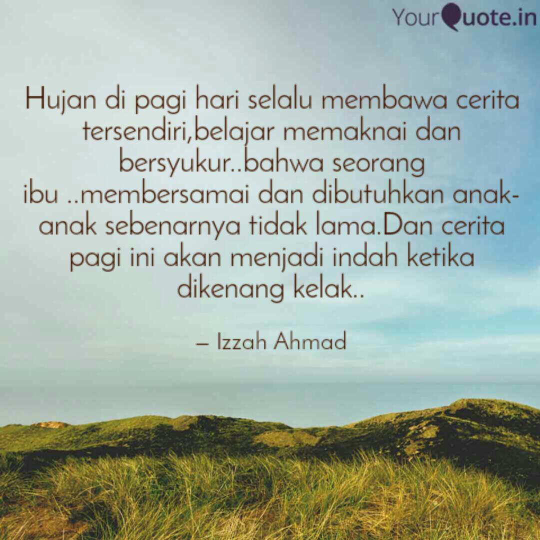 Hujan Di Pagi Hari Selalu Quotes Writings By Izzah Ahmad Yourquote