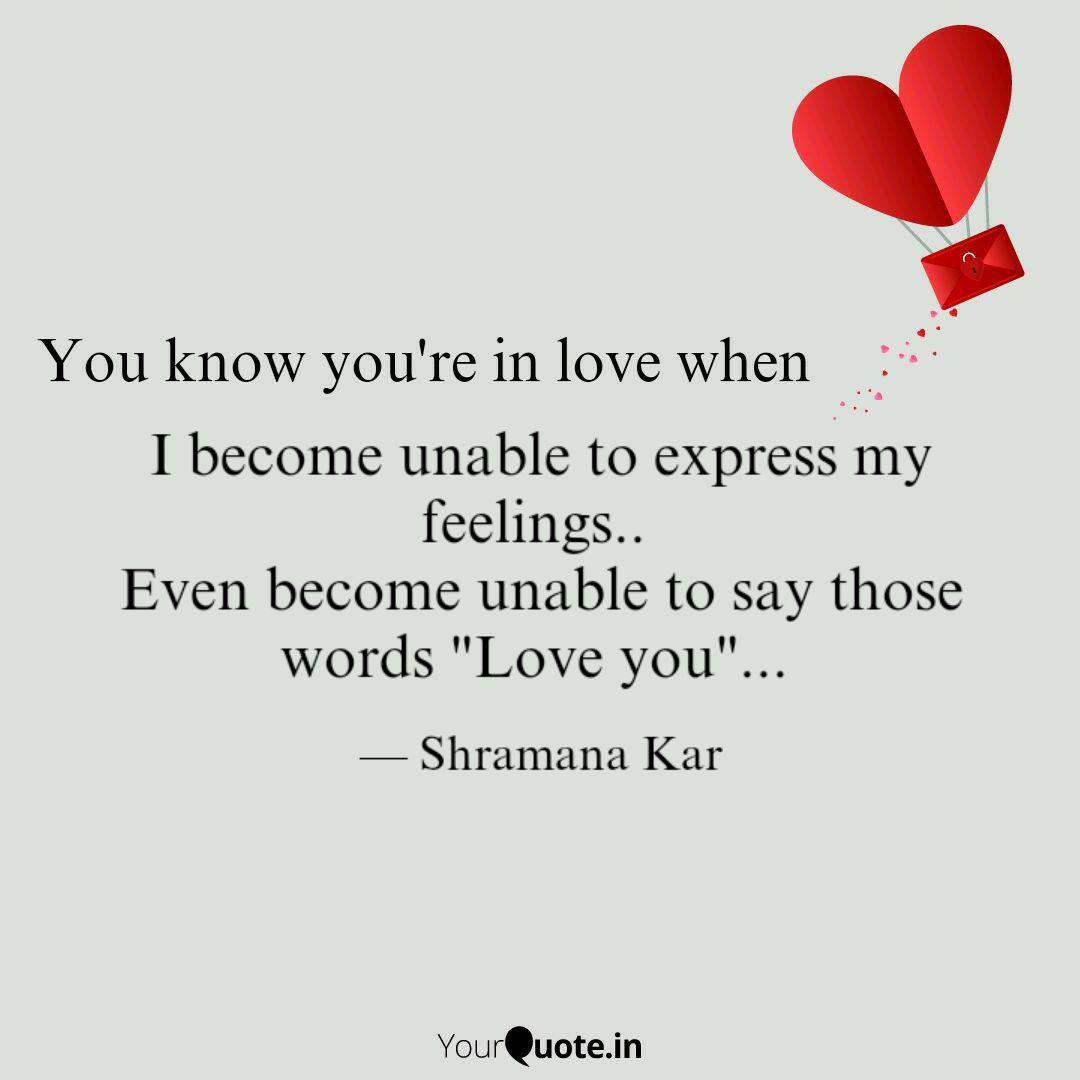 I Become Unable To Expres Quotes Writings By Shramana Kar