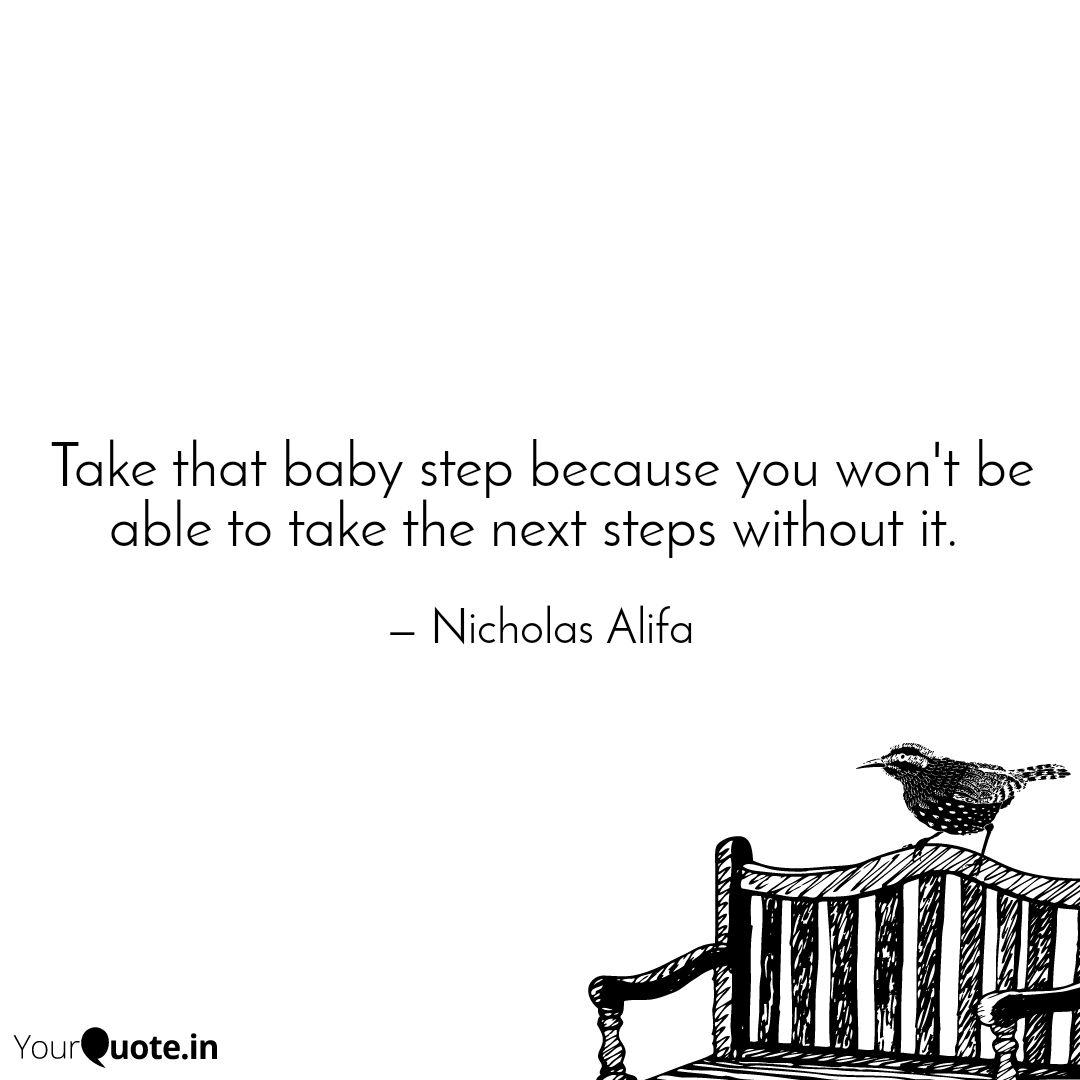 Get Wallpaper Take That Baby Step Becau Quotes Writings By Nicholas Alifa HD