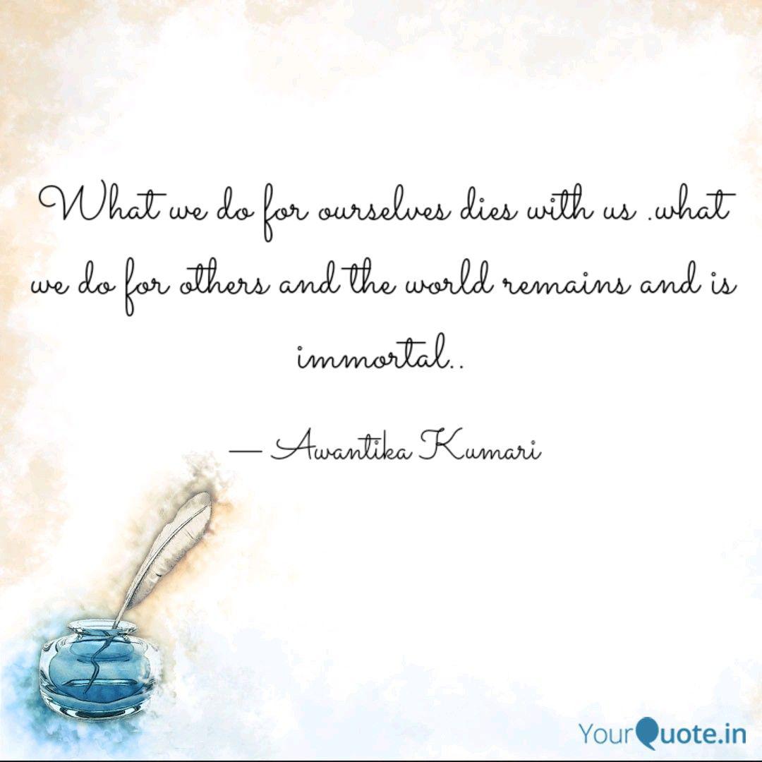 What We Do For Ourselves Quotes Writings By Awantika Kumari Yourquote