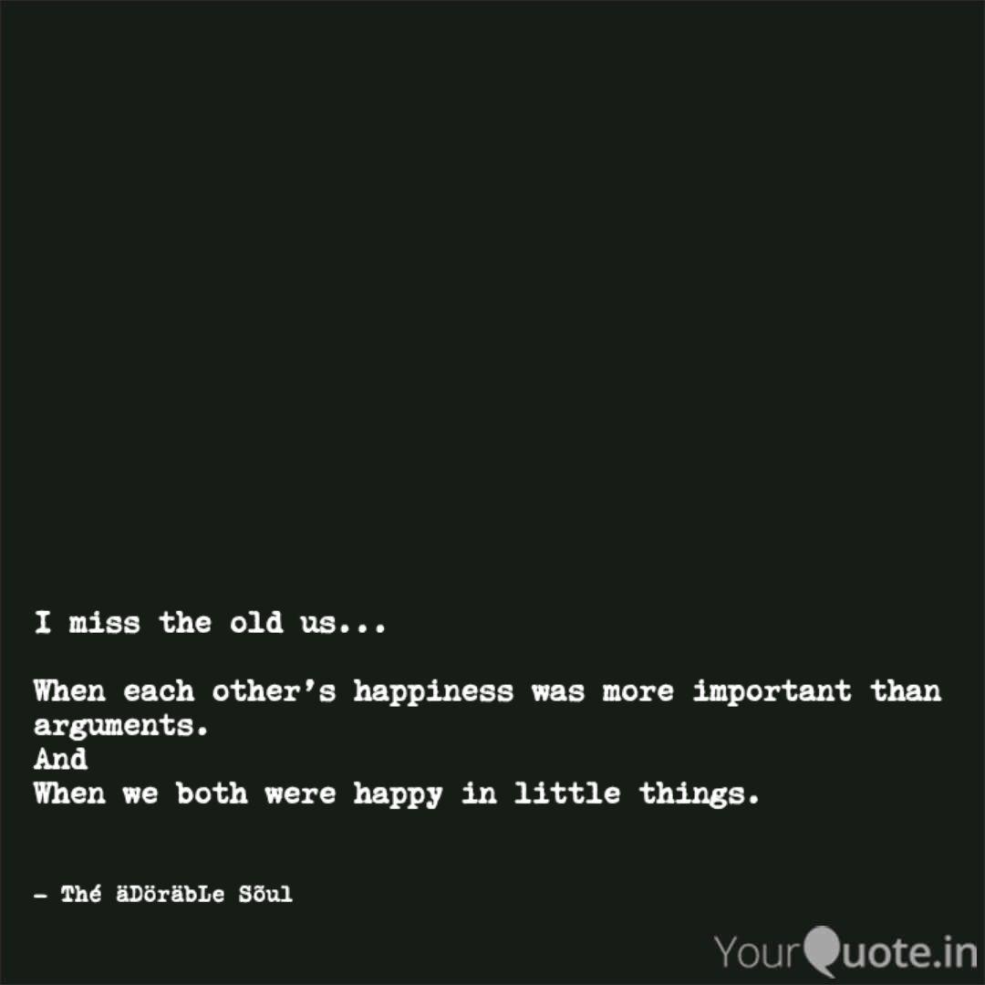I Miss The Old Us Quotes Writings By Farhana Fahi Yourquote