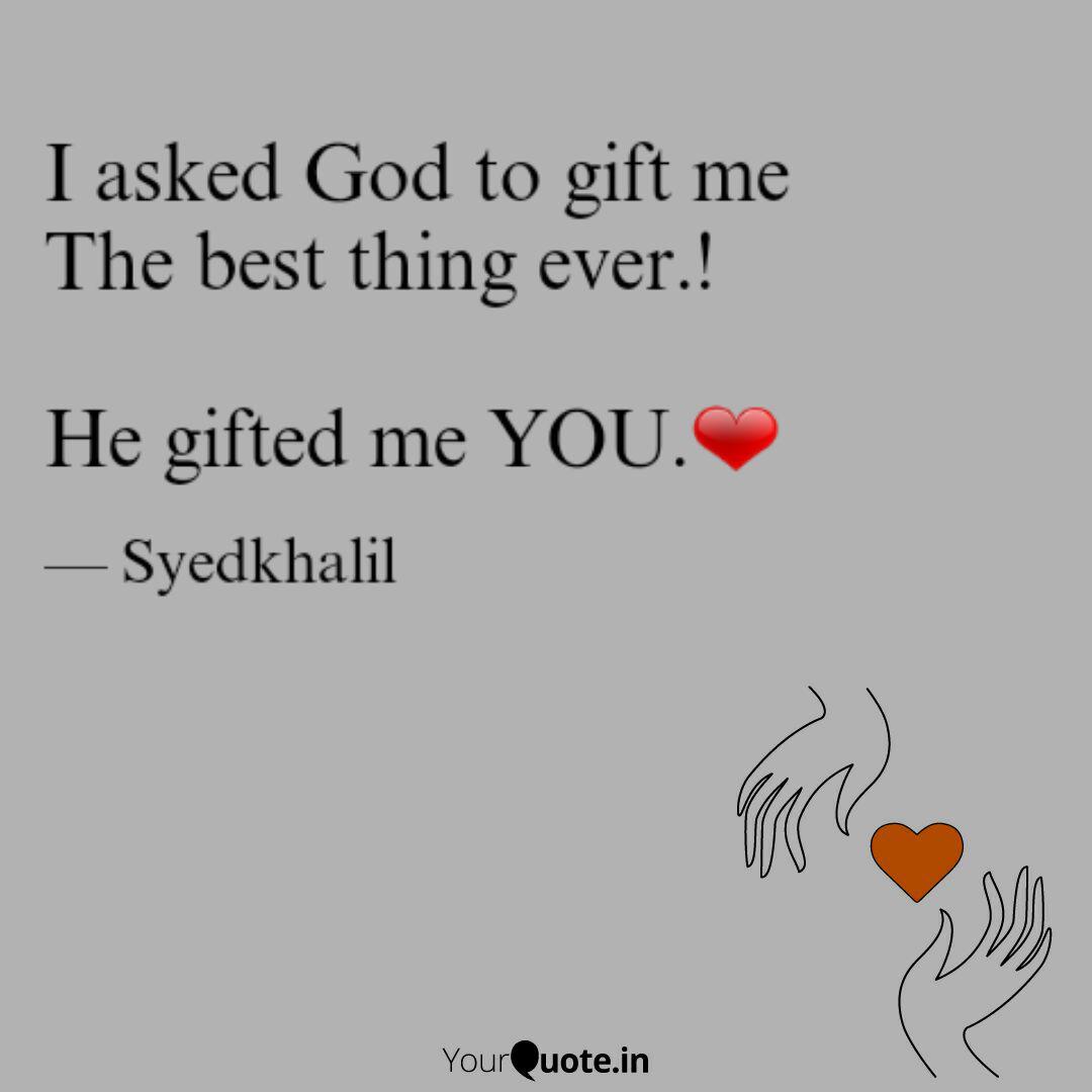 I Asked God To Gift Me Th Quotes Writings By Khalil Syed Yourquote