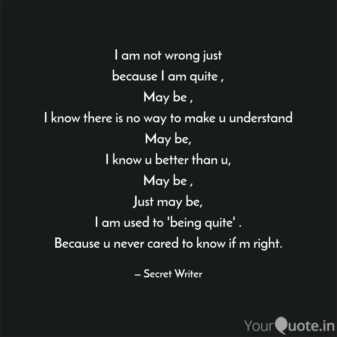 I Am Not Wrong Just Becau Quotes Writings By Hunny Yourquote