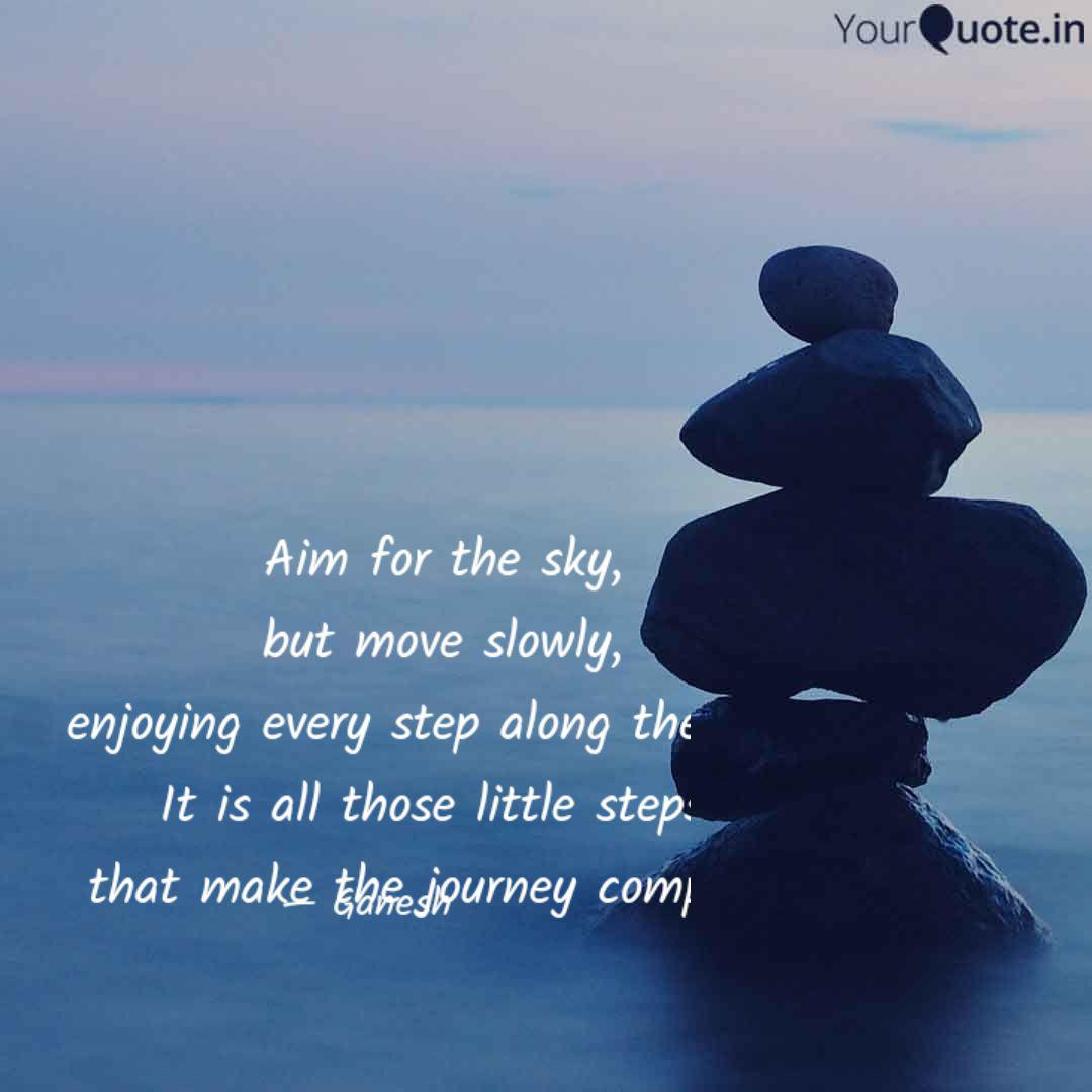 Aim For The Sky But Move Quotes Writings By Ganesh Dolas Yourquote