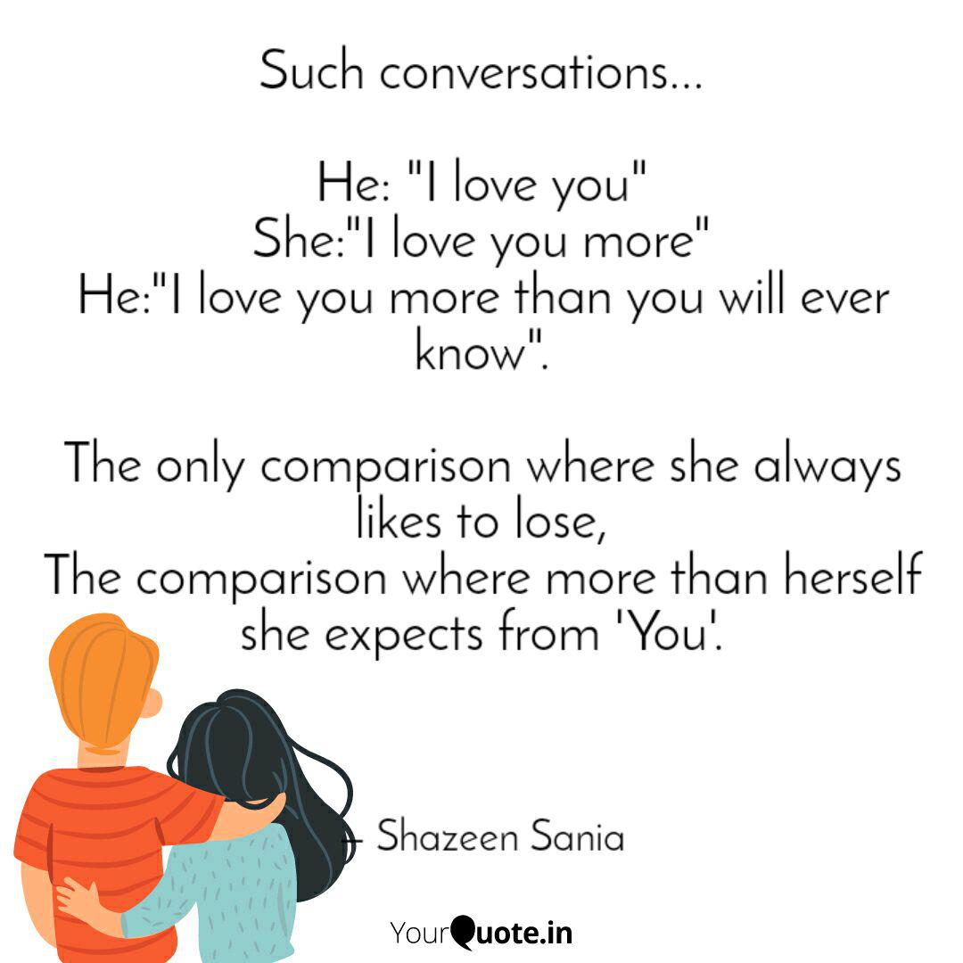 Such Conversations He Quotes Writings By Shazeen Sania Yourquote Sunny leigh — can i love you 03:49.